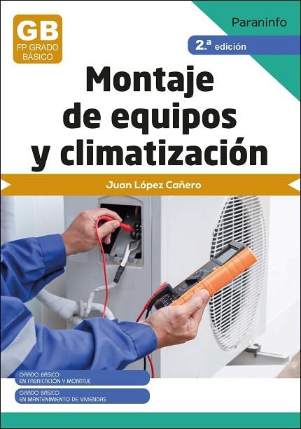 MONTAJE DE EQUIPOS DE CLIMATIZACIÓN 2.ª EDICIÓN | 9788428359658 | LÓPEZ CAÑERO, JUAN | Llibres Parcir | Llibreria Parcir | Llibreria online de Manresa | Comprar llibres en català i castellà online