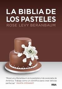 LA BIBLIA DE LOS PASTELES | 9788492981816 | BERANBAUM ROSE LEVY | Llibres Parcir | Llibreria Parcir | Llibreria online de Manresa | Comprar llibres en català i castellà online
