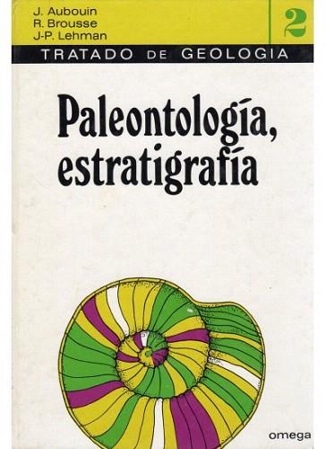 TRATADO DE GEOLOGIA PALEONTOLOGIA ESTRATIGRAFICA VOL 2 | 9788428206310 | AUBOUIN | Llibres Parcir | Llibreria Parcir | Llibreria online de Manresa | Comprar llibres en català i castellà online