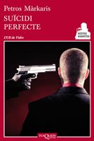 Suïcidi perfecte | 9788483834312 | Màrkaris, Petros | Llibres Parcir | Llibreria Parcir | Llibreria online de Manresa | Comprar llibres en català i castellà online