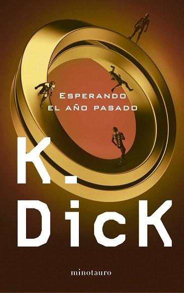 ESPERANDO EL AÑO PASADO | 9788445001332 | PHILIP K. DICK | Llibres Parcir | Librería Parcir | Librería online de Manresa | Comprar libros en catalán y castellano online