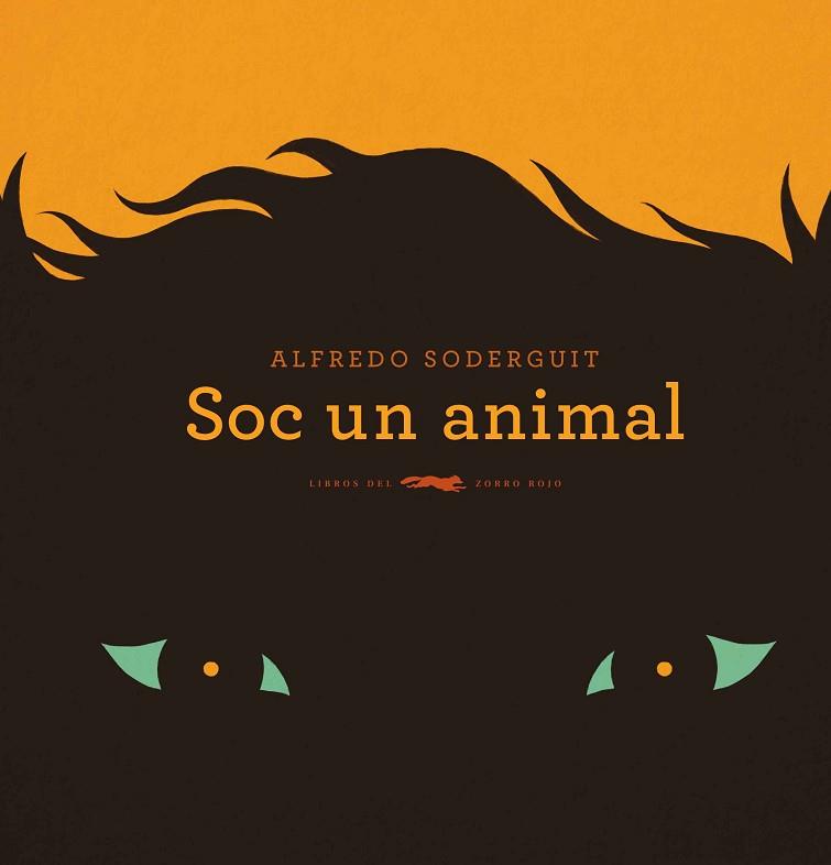 SOC UN ANIMAL | 9788494674358 | SODEGUIT, ALFREDO | Llibres Parcir | Librería Parcir | Librería online de Manresa | Comprar libros en catalán y castellano online