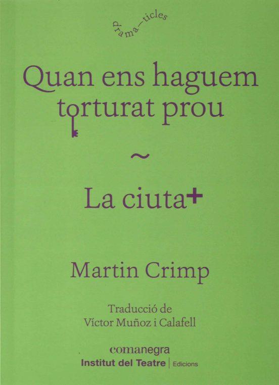 QUAN ENS HAGUEM TORTURAT PROU / LA CIUTAT | 9788418022555 | CRIMP, MARTIN | Llibres Parcir | Llibreria Parcir | Llibreria online de Manresa | Comprar llibres en català i castellà online