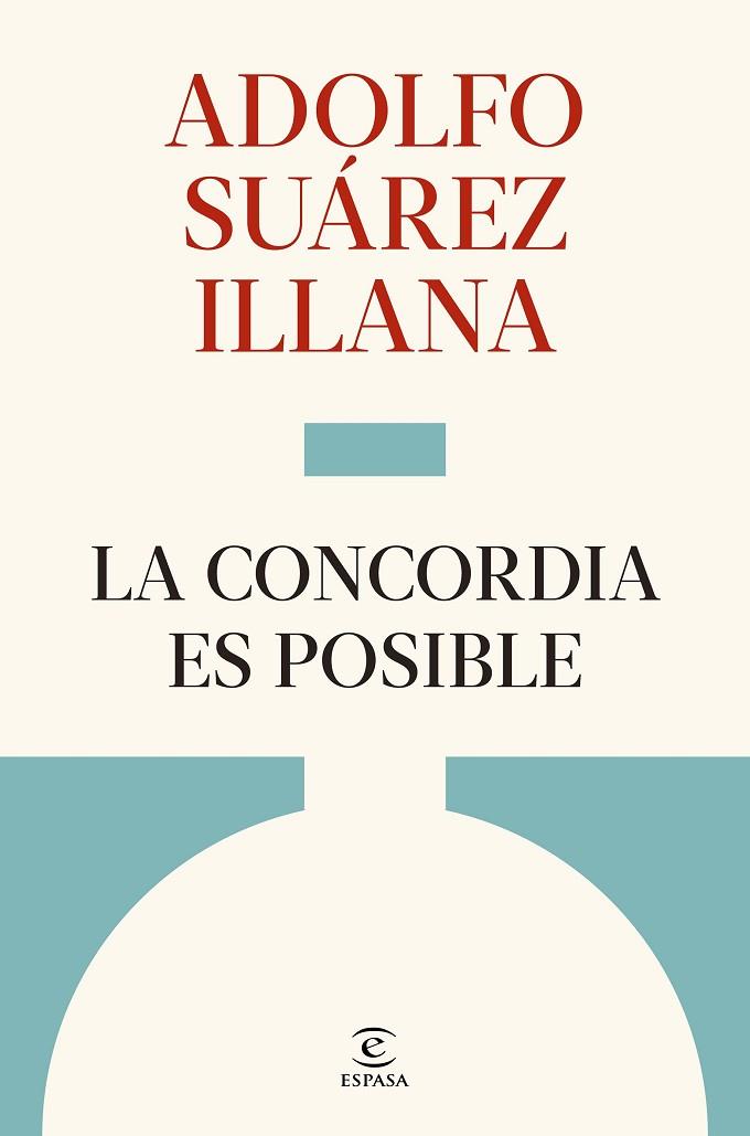 LA CONCORDIA ES POSIBLE | 9788467083989 | SUÁREZ ILLANA, ADOLFO | Llibres Parcir | Llibreria Parcir | Llibreria online de Manresa | Comprar llibres en català i castellà online
