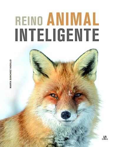 REINO ANIMAL INTELIGENTE | 9788466216111 | SÁNCHEZ VADILLO, MARÍA | Llibres Parcir | Librería Parcir | Librería online de Manresa | Comprar libros en catalán y castellano online