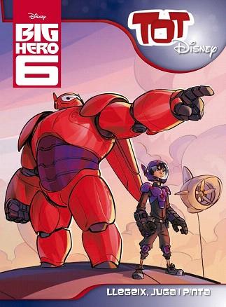 BIG HERO 6. TOT DISNEY | 9788490576083 | DIVERSOS AUTORS | Llibres Parcir | Llibreria Parcir | Llibreria online de Manresa | Comprar llibres en català i castellà online
