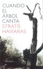 CUANDO EL ARBOL CANTA | 9788478446049 | HAVIARAS STRATIS | Llibres Parcir | Llibreria Parcir | Llibreria online de Manresa | Comprar llibres en català i castellà online