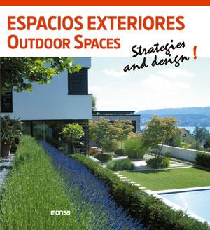 ESPACIOS EXTERIORES OUTDOOR SPACES STRATEGIES AND DESIGN! | 9788415829119 | INSTITUTO MONSA DE EDICIONES S.A. | Llibres Parcir | Librería Parcir | Librería online de Manresa | Comprar libros en catalán y castellano online