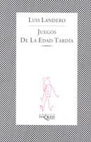 JUEGOS DE LA EDAD TARDIA | 9788472236844 | LANDERO LUIS | Llibres Parcir | Librería Parcir | Librería online de Manresa | Comprar libros en catalán y castellano online