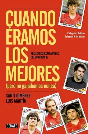 CUANDO ÉRAMOS LOS MEJORES (PERO NO GANÁBAMOS NUNCA) | 9788499924106 | MARTIN GOMEZ,LUIS/GIMENEZ BLANCO,SANTIAG | Llibres Parcir | Librería Parcir | Librería online de Manresa | Comprar libros en catalán y castellano online