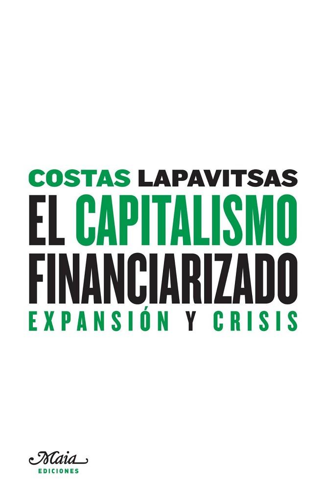 EL CAPITALISMO FINANCIARIZADO | 9788493664183 | LAPAVITSAS, COSTAS | Llibres Parcir | Librería Parcir | Librería online de Manresa | Comprar libros en catalán y castellano online