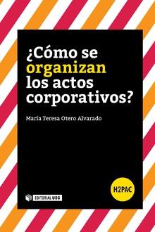 ¿CÓMO SE ORGANIZAN LOS ACTOS CORPORATIVOS? | 9788491168065 | OTERO ALVARADO, MARÍA TERESA | Llibres Parcir | Librería Parcir | Librería online de Manresa | Comprar libros en catalán y castellano online