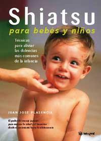 SHIATSU PARA BEBES Y NIÐOS | 9788478711208 | PLASENCIA | Llibres Parcir | Librería Parcir | Librería online de Manresa | Comprar libros en catalán y castellano online