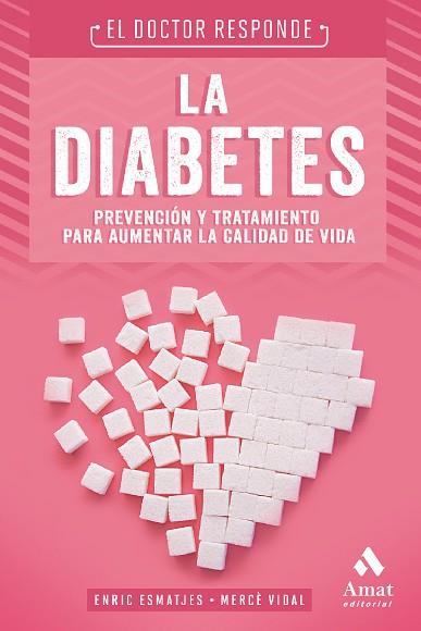 LA DIABETES. EL DOCTOR RESPONDE | 9788497354851 | VIDAL FLOR, MERCÈ / ESMATJES, ENRIC | Llibres Parcir | Llibreria Parcir | Llibreria online de Manresa | Comprar llibres en català i castellà online