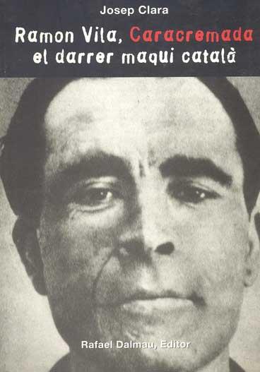 RAMON VILA CARACREMADA DARRER MAQUI CATALA | 9788423206957 | JOSEP CLARA | Llibres Parcir | Librería Parcir | Librería online de Manresa | Comprar libros en catalán y castellano online