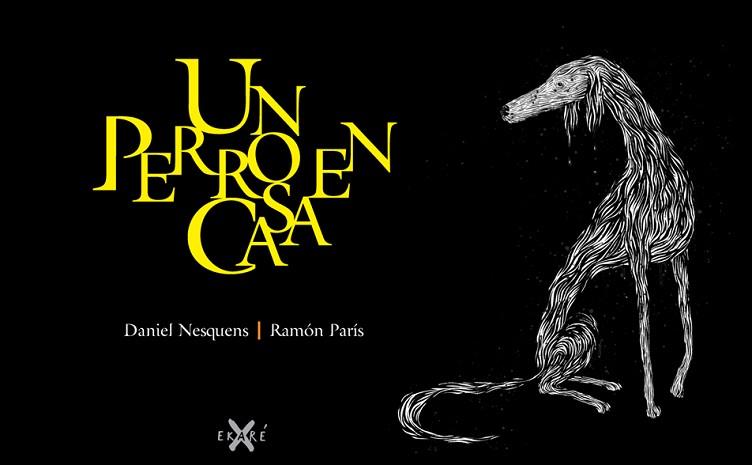 UN PERRO EN CASA | 9788493991227 | NESQUENS, DANIEL | Llibres Parcir | Llibreria Parcir | Llibreria online de Manresa | Comprar llibres en català i castellà online