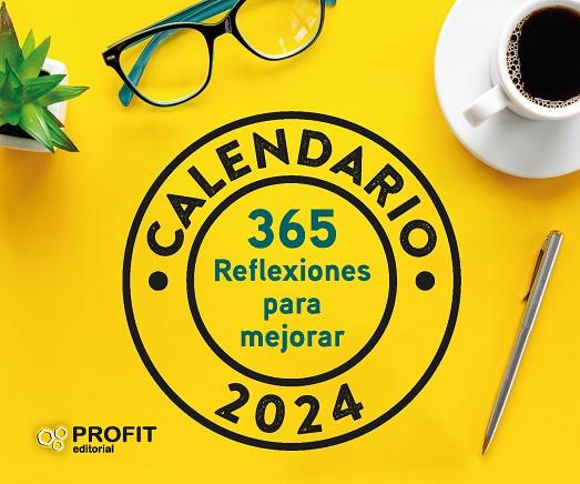 CALENDARIO 365 REFLEXIONES PARA MEJORAR 2024 | 9788419841100 | PROFIT EDITORIAL | Llibres Parcir | Librería Parcir | Librería online de Manresa | Comprar libros en catalán y castellano online