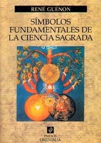 SIMBOLOS FUNDAMENTALES DE LA CIENCIA SAGRADA | 9788449301360 | GUENON | Llibres Parcir | Librería Parcir | Librería online de Manresa | Comprar libros en catalán y castellano online