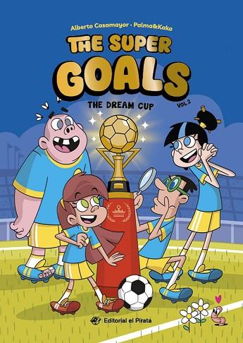 THE SUPER GOALS 02 - THE DREAM CUP | 9788419898562 | CASAMAYOR, ALBERTO | Llibres Parcir | Llibreria Parcir | Llibreria online de Manresa | Comprar llibres en català i castellà online