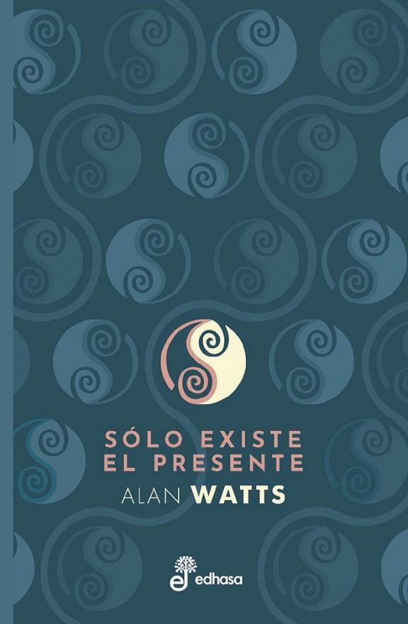 SÓLO EXISTE EL PRESENTE | 9788435091503 | WATTS, ALAN | Llibres Parcir | Librería Parcir | Librería online de Manresa | Comprar libros en catalán y castellano online