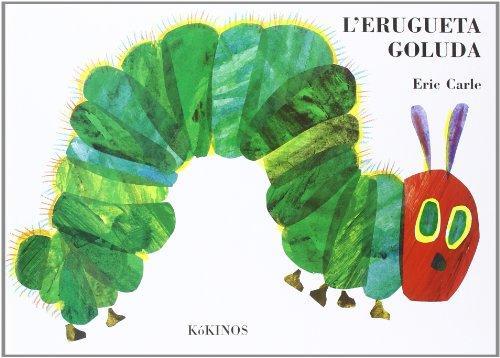 L' ERUGUETA GOLUDA CONTE IL,LUSTRAT PERSONATGES ERUGUES | 9788496629523 | ERIC CARLE | Llibres Parcir | Librería Parcir | Librería online de Manresa | Comprar libros en catalán y castellano online