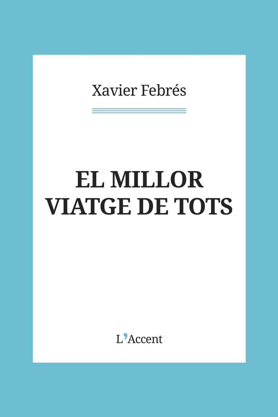 EL MILLOR VIATGE DE TOTS | 9788418680151 | FEBRÉS, XAVIER | Llibres Parcir | Llibreria Parcir | Llibreria online de Manresa | Comprar llibres en català i castellà online