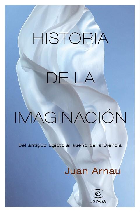 HISTORIA DE LA IMAGINACIÓN | 9788467058345 | ARNAU, JUAN | Llibres Parcir | Librería Parcir | Librería online de Manresa | Comprar libros en catalán y castellano online