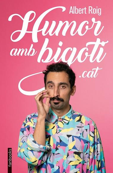 HUMOR AMB BIGOTI.CAT | 9788418327902 | ROIG, ALBERT | Llibres Parcir | Librería Parcir | Librería online de Manresa | Comprar libros en catalán y castellano online