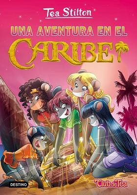 UNA AVENTURA EN EL CARIBE | 9788408149149 | TEA STILTON | Llibres Parcir | Librería Parcir | Librería online de Manresa | Comprar libros en catalán y castellano online