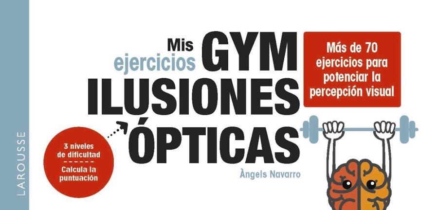 MIS EJERCICIOS GYM ILUSIONES ÓPTICAS | 9788419739599 | NAVARRO SIMÓN, ÀNGELS | Llibres Parcir | Llibreria Parcir | Llibreria online de Manresa | Comprar llibres en català i castellà online