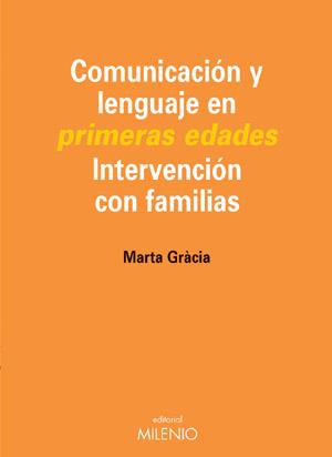 COMUNICACION Y LENGUAJE EN PRIMERAS EDADES INTERVENCION FAM | 9788497430548 | GRACIA MARTA | Llibres Parcir | Librería Parcir | Librería online de Manresa | Comprar libros en catalán y castellano online
