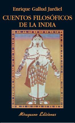 CUENTOS FILOSOFICOS DE LA INDIA | 9788478133598 | GALLUD JARDIEL ENRIQUE | Llibres Parcir | Librería Parcir | Librería online de Manresa | Comprar libros en catalán y castellano online