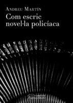 COM ESCRIC NOVEL·LA POLICÍACA | 9788499758251 | MARTÍN, ANDREU | Llibres Parcir | Llibreria Parcir | Llibreria online de Manresa | Comprar llibres en català i castellà online