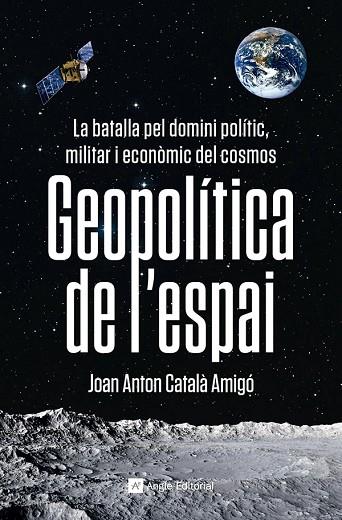 GEOPOLÍTICA DE L'ESPAI | 9788419017475 | CATALÀ AMIGÓ, JOAN ANTON | Llibres Parcir | Librería Parcir | Librería online de Manresa | Comprar libros en catalán y castellano online