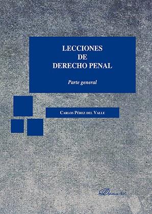 LECCIONES DE DERECHO PENAL. PARTE GENERAL | 9788490857830 | PÉREZ DEL VALLE, CARLOS | Llibres Parcir | Llibreria Parcir | Llibreria online de Manresa | Comprar llibres en català i castellà online