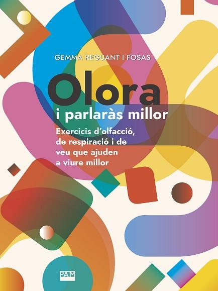 OLORA I PARLARÀS MILLOR | 9788491911135 | REGUANT FOSAS, GEMMA | Llibres Parcir | Librería Parcir | Librería online de Manresa | Comprar libros en catalán y castellano online