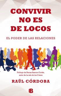 CONVIVIR NO ES DE LOCOS | 9788466654227 | CÓRDOBA, RAÜL | Llibres Parcir | Llibreria Parcir | Llibreria online de Manresa | Comprar llibres en català i castellà online