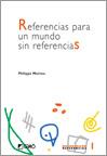 REFERENCIAS PARA UN MUNDO SIN REFERENCIAS | 9788478273355 | MEIRIEU PHILIPPE | Llibres Parcir | Librería Parcir | Librería online de Manresa | Comprar libros en catalán y castellano online