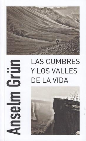 LAS CUMBRES Y LOS VALLES DE LA VIDA | 9788427142411 | GRUN, ANSELM | Llibres Parcir | Librería Parcir | Librería online de Manresa | Comprar libros en catalán y castellano online