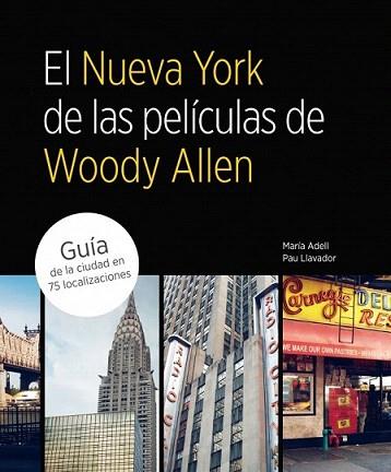 EL NUEVA YORK DE LAS PELICULAS WOODY ALLEN | 9788481564822 | ADELL MARIA | Llibres Parcir | Librería Parcir | Librería online de Manresa | Comprar libros en catalán y castellano online
