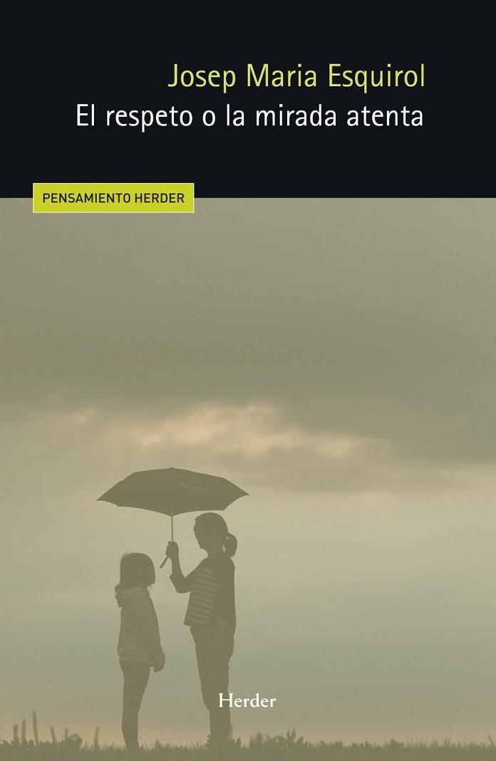 EL RESPETO O LA MIRADA ATENTA | 9788425453052 | ESQUIROL, JOSEP MARIA | Llibres Parcir | Librería Parcir | Librería online de Manresa | Comprar libros en catalán y castellano online