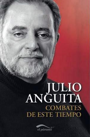 Combates de este tiempo | 9788492904327 | Anguita, Julio | Llibres Parcir | Llibreria Parcir | Llibreria online de Manresa | Comprar llibres en català i castellà online