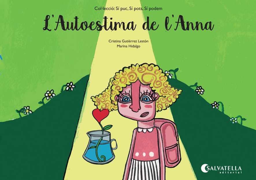 L'AUTOESTIMA DE L'ANNA (SI PUC SI POTS SI PODEM) | 9788484129219 | GUTIÉRREZ LESTÓN, CRISTINA | Llibres Parcir | Llibreria Parcir | Llibreria online de Manresa | Comprar llibres en català i castellà online