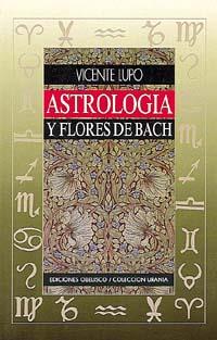 ASTROLOGIA Y FLORES DE BACH | 9788477202486 | LUPO MORA, VICENTE | Llibres Parcir | Librería Parcir | Librería online de Manresa | Comprar libros en catalán y castellano online