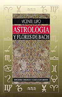 ASTROLOGIA Y FLORES DE BACH | 9788477202486 | LUPO MORA, VICENTE | Llibres Parcir | Llibreria Parcir | Llibreria online de Manresa | Comprar llibres en català i castellà online