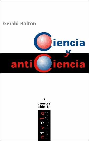 CIENCIA Y ANTICIENCIA | 9788495599261 | HOLTON GERALD | Llibres Parcir | Librería Parcir | Librería online de Manresa | Comprar libros en catalán y castellano online