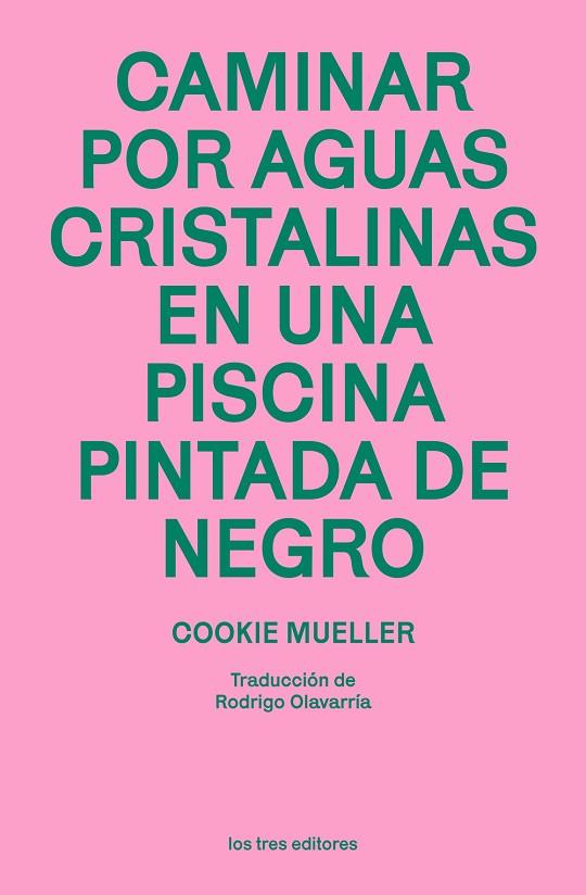 CAMINAR POR AGUAS CRISTALINAS EN UNA PISCINA PINTADA DE NEGRO | 9788412447965 | MUELLER, COOKIE | Llibres Parcir | Librería Parcir | Librería online de Manresa | Comprar libros en catalán y castellano online