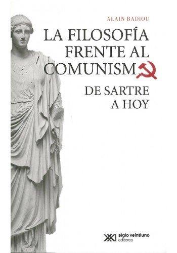 LA FILOSOFÍA FRENTE AL COMUNISMO | 9786070307515 | ALAIN BADIOU | Llibres Parcir | Llibreria Parcir | Llibreria online de Manresa | Comprar llibres en català i castellà online