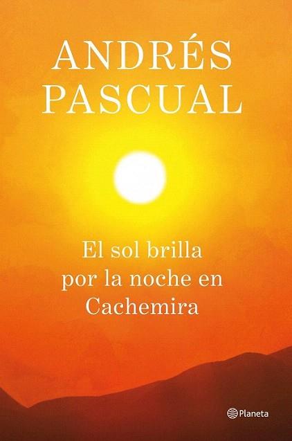 El sol brilla por la noche en Cachemira | 9788408013884 | Andrés Pascual | Llibres Parcir | Librería Parcir | Librería online de Manresa | Comprar libros en catalán y castellano online