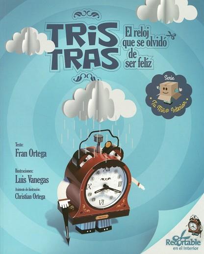 TRIS TRAS, EL RELOJ QUE SE OLVIDÓ DE SER FELIZ | 9788416382316 | ORTEGA ESTRELLA, FRANCISCO JOSÉ | Llibres Parcir | Librería Parcir | Librería online de Manresa | Comprar libros en catalán y castellano online